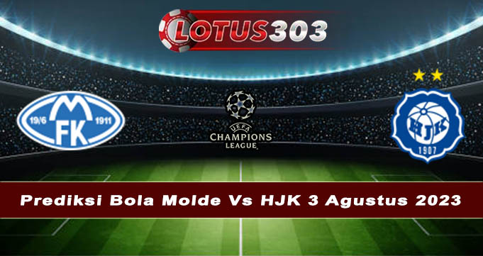 Prediksi Bola Molde Vs HJK 3 Agustus 2023