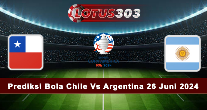 Prediksi Bola Chile Vs Argentina 26 Juni 2024