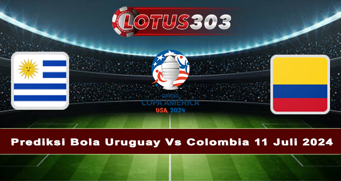 Prediksi Bola Uruguay Vs Colombia 11 Juli 2024