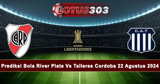 Prediksi Bola River Plate Vs Talleres Cordoba 22 Agustus 2024