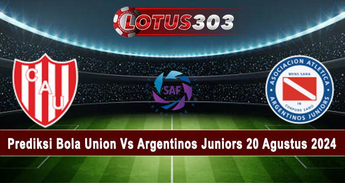 Prediksi Bola Union Vs Argentinos Juniors 20 Agustus 2024