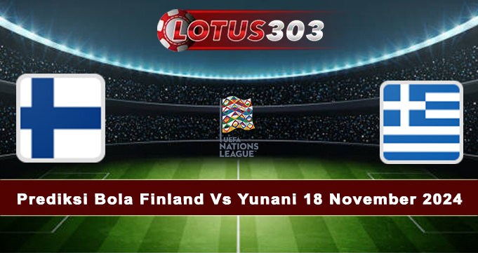 Prediksi Bola Finland Vs Yunani 18 November 2024